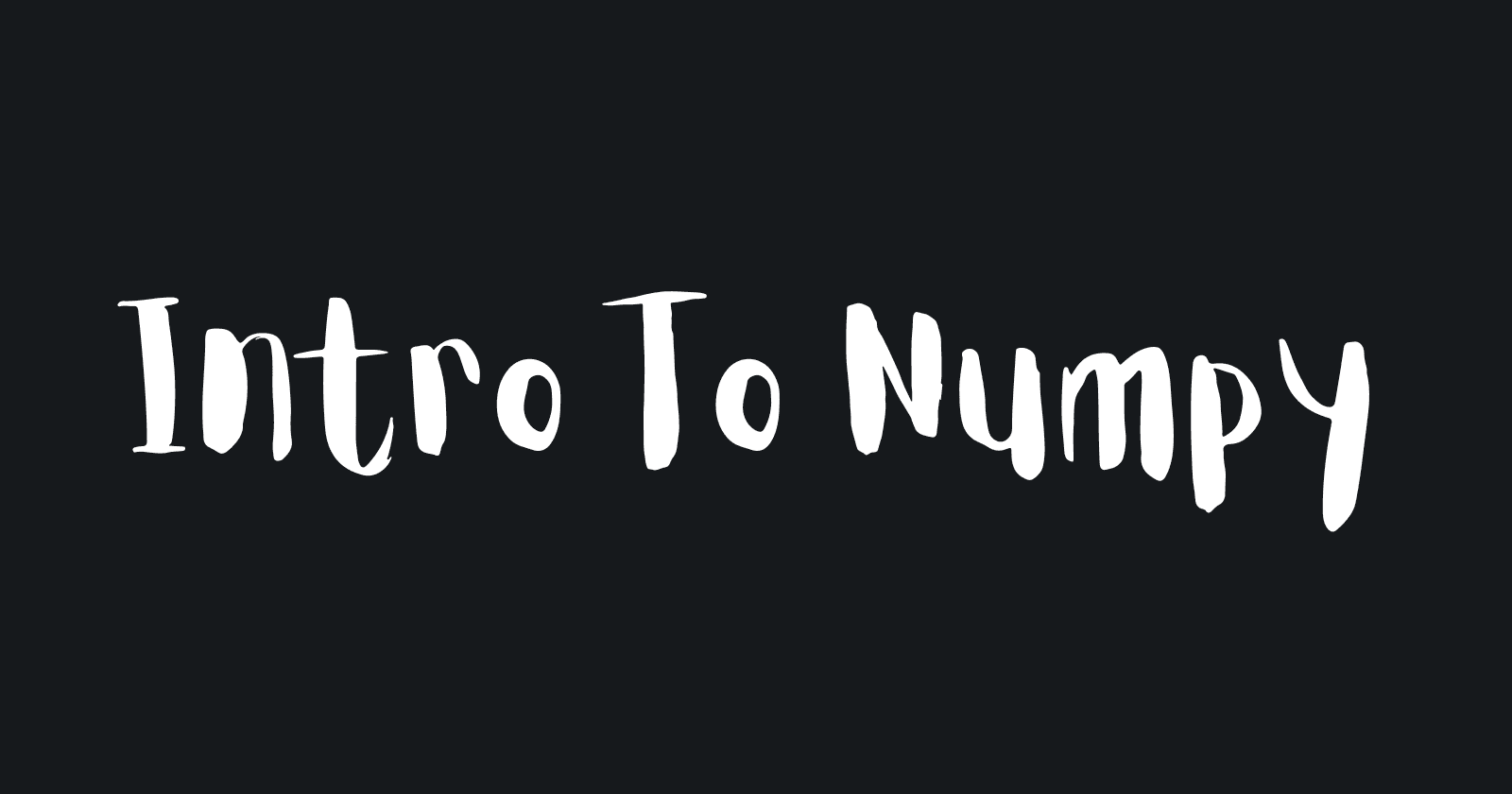 The Definitive Guide to NumPy: Memory Architecture, Dynamic Typing, and Array Creation